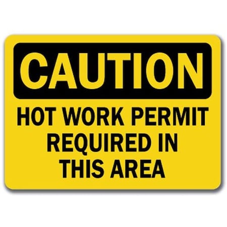 Signmission Caution Sign-Hot Work Permit Required In This Area-10 x 14 OSHA Sign, 14" H, CS-Hat Area Permit CS-Hat Area Permit